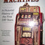 Slot Machines: A Pictorial History of the First 100 Years of