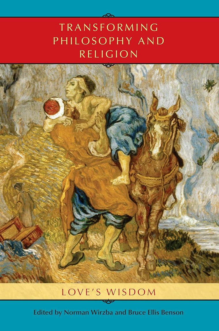 Transforming Philosophy and Religion: Love's Wisdom (Philosophy of Religion)