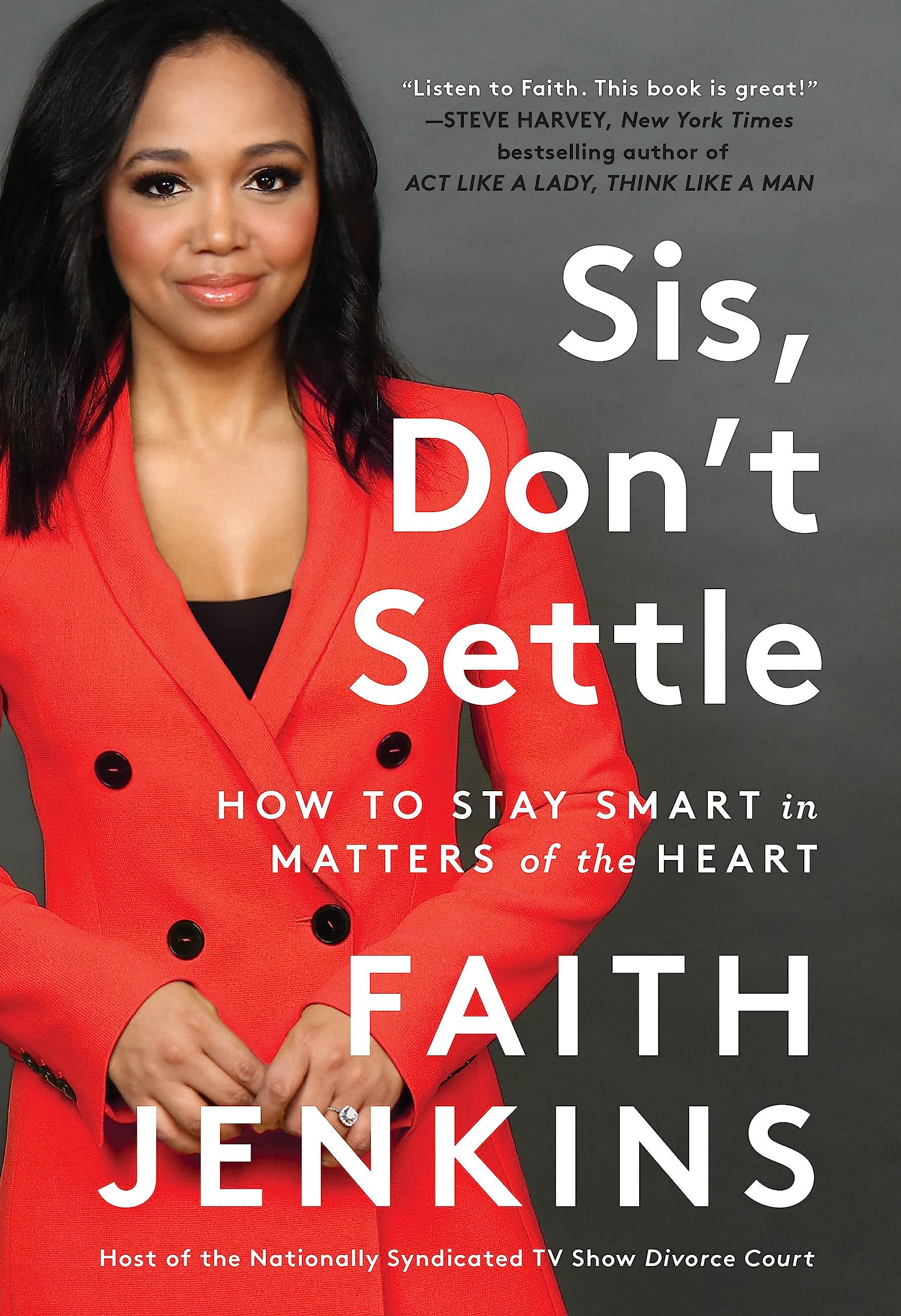 Sis, Don't Settle: How to Stay Smart in Matters of the Heart
