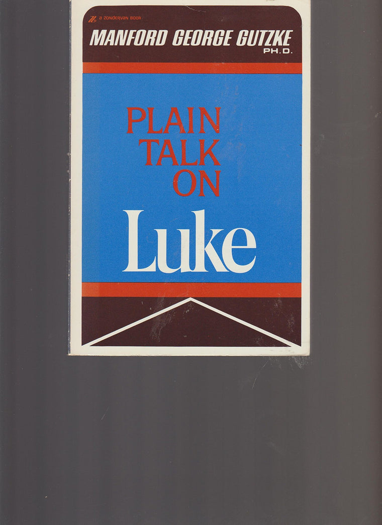 Plain Talk on Luke