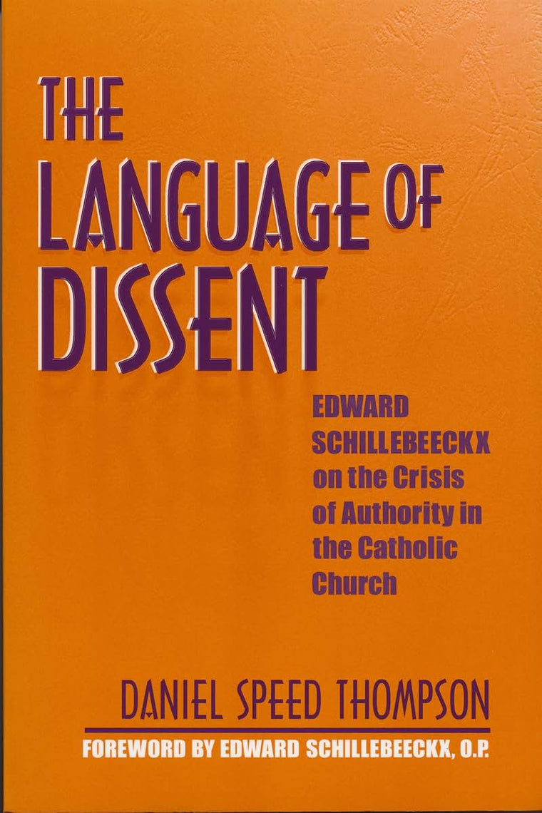 Language of Dissent: Edward Schillebeeckx on the Crisis of Authority in the Catholic Church