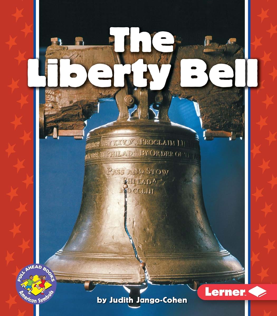 The Liberty Bell (Pull Ahead Books - American Symbols)