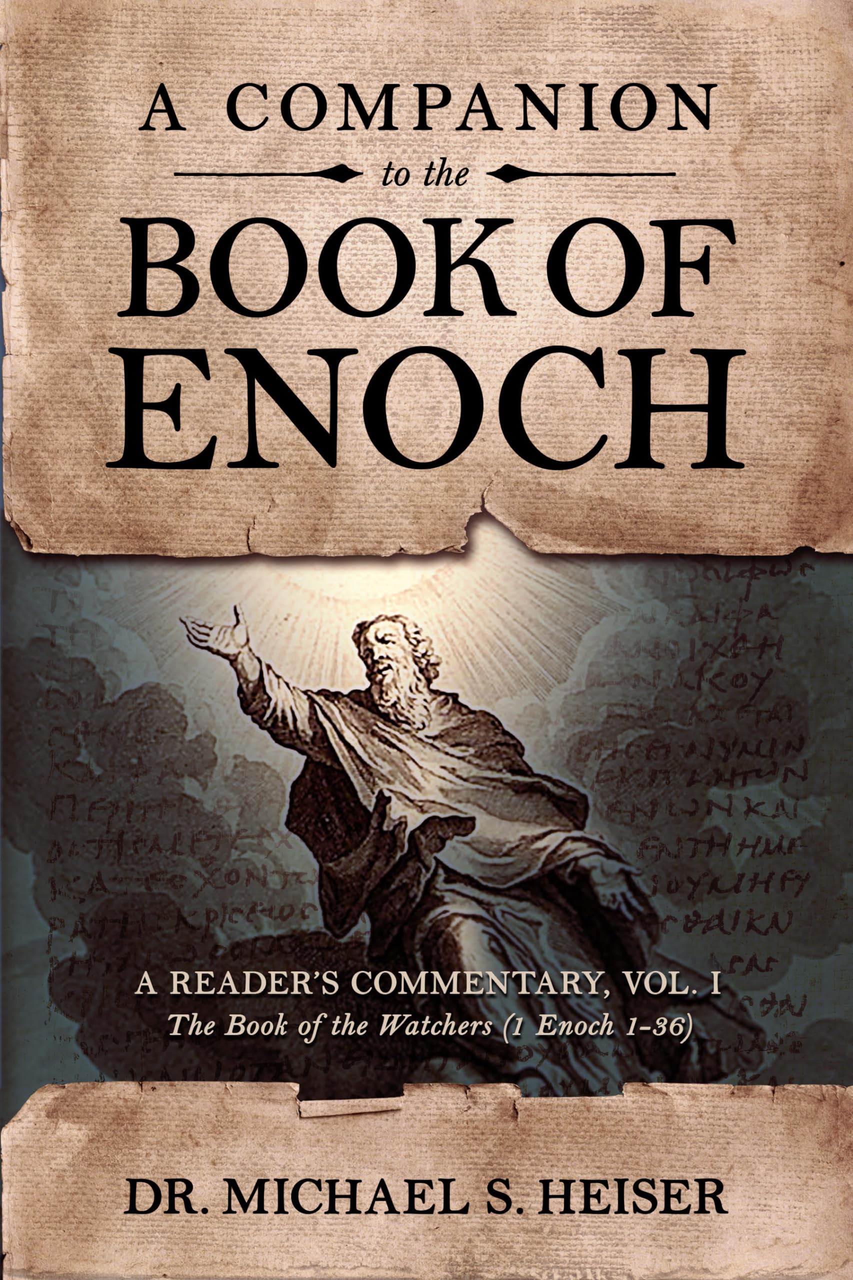 A Companion to the Book of Enoch: A Readers Commentary, Vol I: The Book of the Watchers (1 Enoch 1-36)
