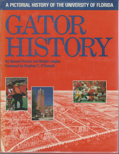 Gator History: A Pictorial History of the University of Florida (South Star Series : Famous Universities of the Usa, No 1)