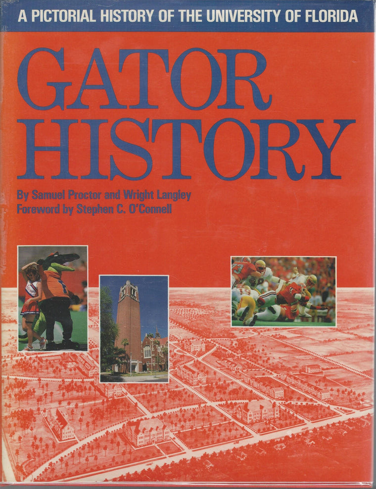 Gator History: A Pictorial History of the University of Florida (South Star Series : Famous Universities of the Usa, No 1)
