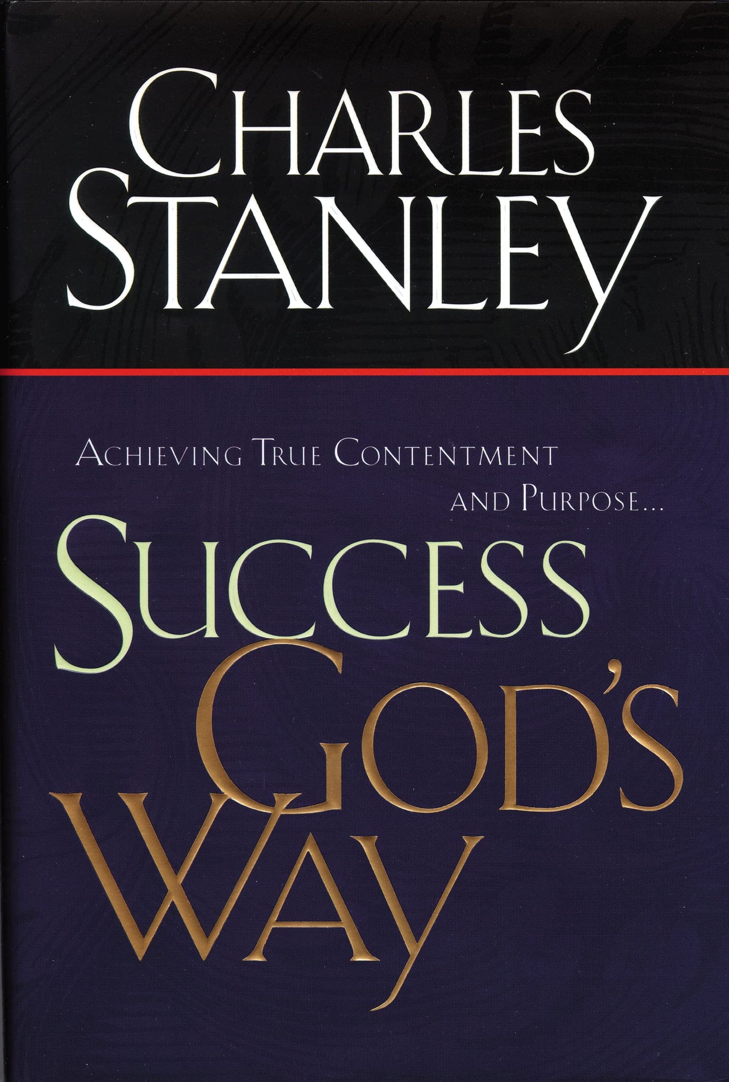 Success God's Way: Achieving True Contentment And Purpose