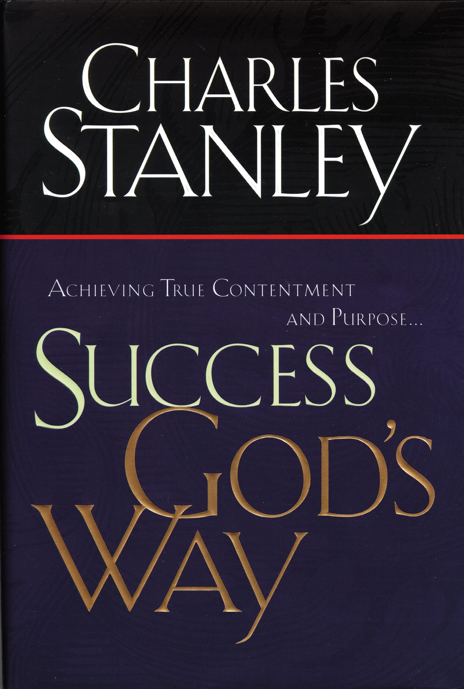 Success God's Way: Achieving True Contentment And Purpose
