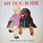 My Dog Rosie