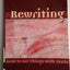 Rewriting: How To Do Things With Texts