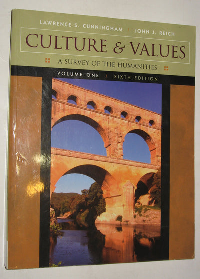 Culture and Values, Volume I: A Survey of the Humanities, Sixth Edition: