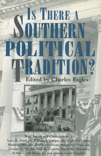 Is There a Southern Political Tradition? (Chancellor Porter L. Fortune Symposium in Southern History Series)