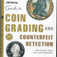 The Official Guide to Coin Grading and Counterfeit Detection, 2nd Edition