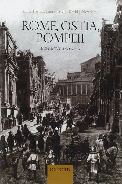 Rome, Ostia, Pompeii: Movement and Space