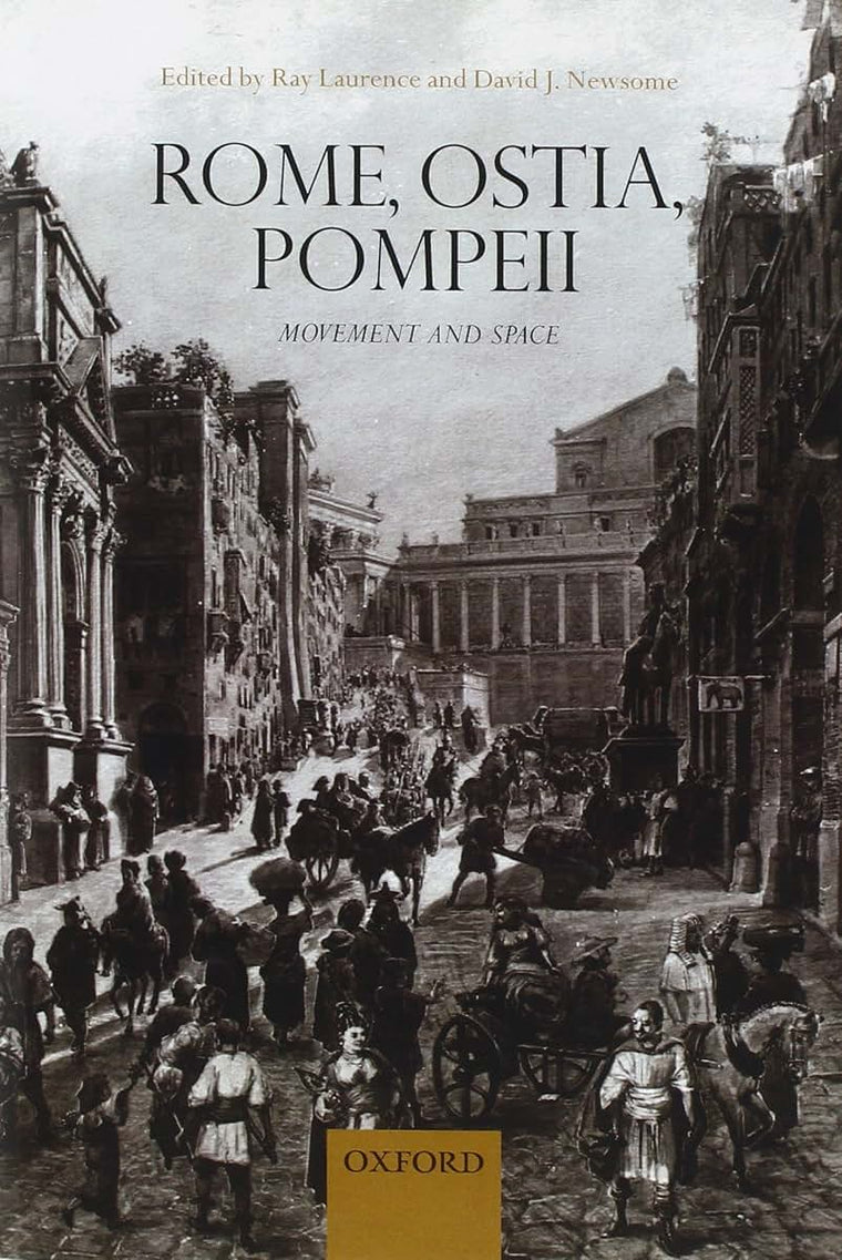 Rome, Ostia, Pompeii: Movement and Space