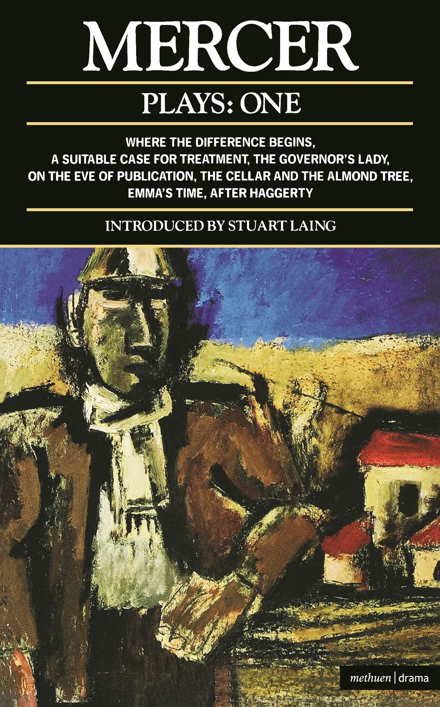 Mercer Plays: 1: Where the Difference Begins; A Suitable Case for Treatment; The Governor's Lady; On the Eve of Publication; The Cellar and the Almond ... After Haggerty (Contemporary Dramatists)