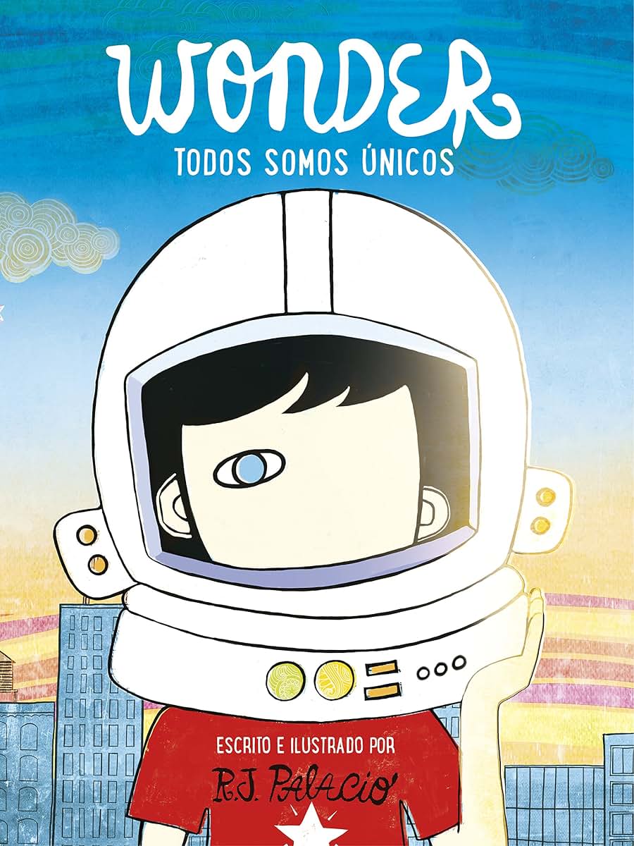 Wonder. Todos somos únicos / We're all Wonders (Spanish Edition)