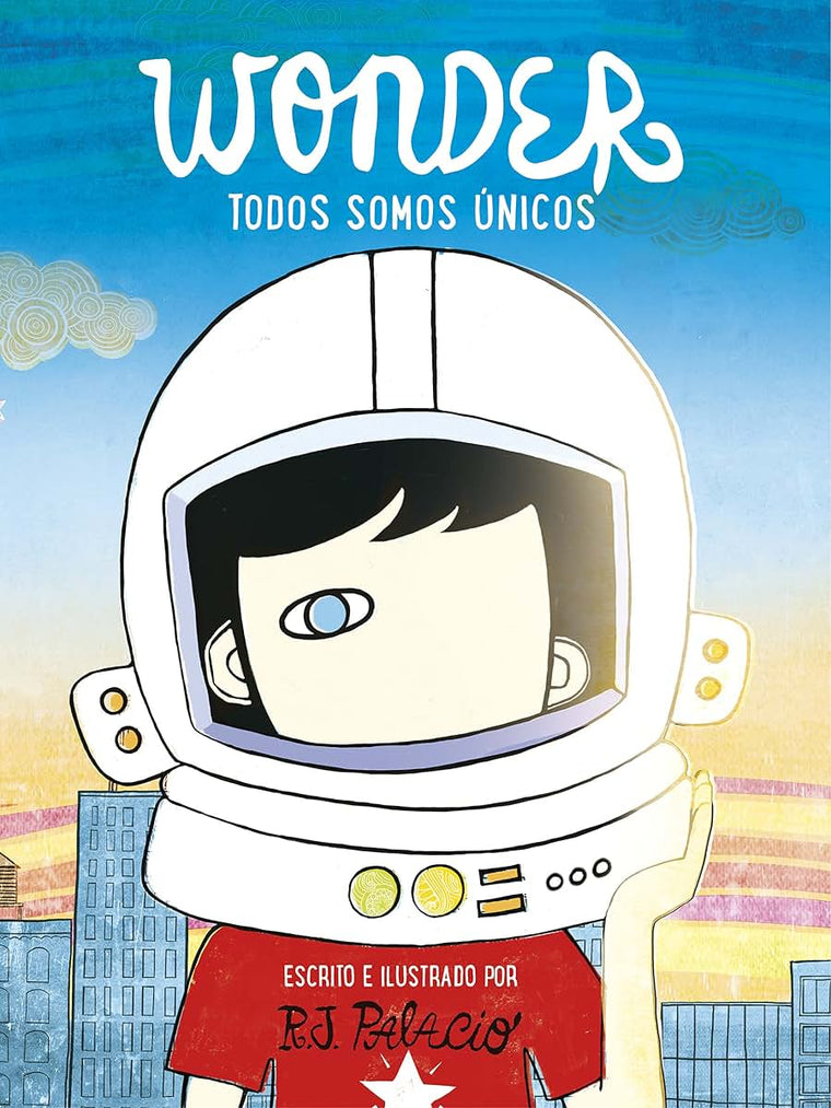 Wonder. Todos somos únicos / We're all Wonders (Spanish Edition)