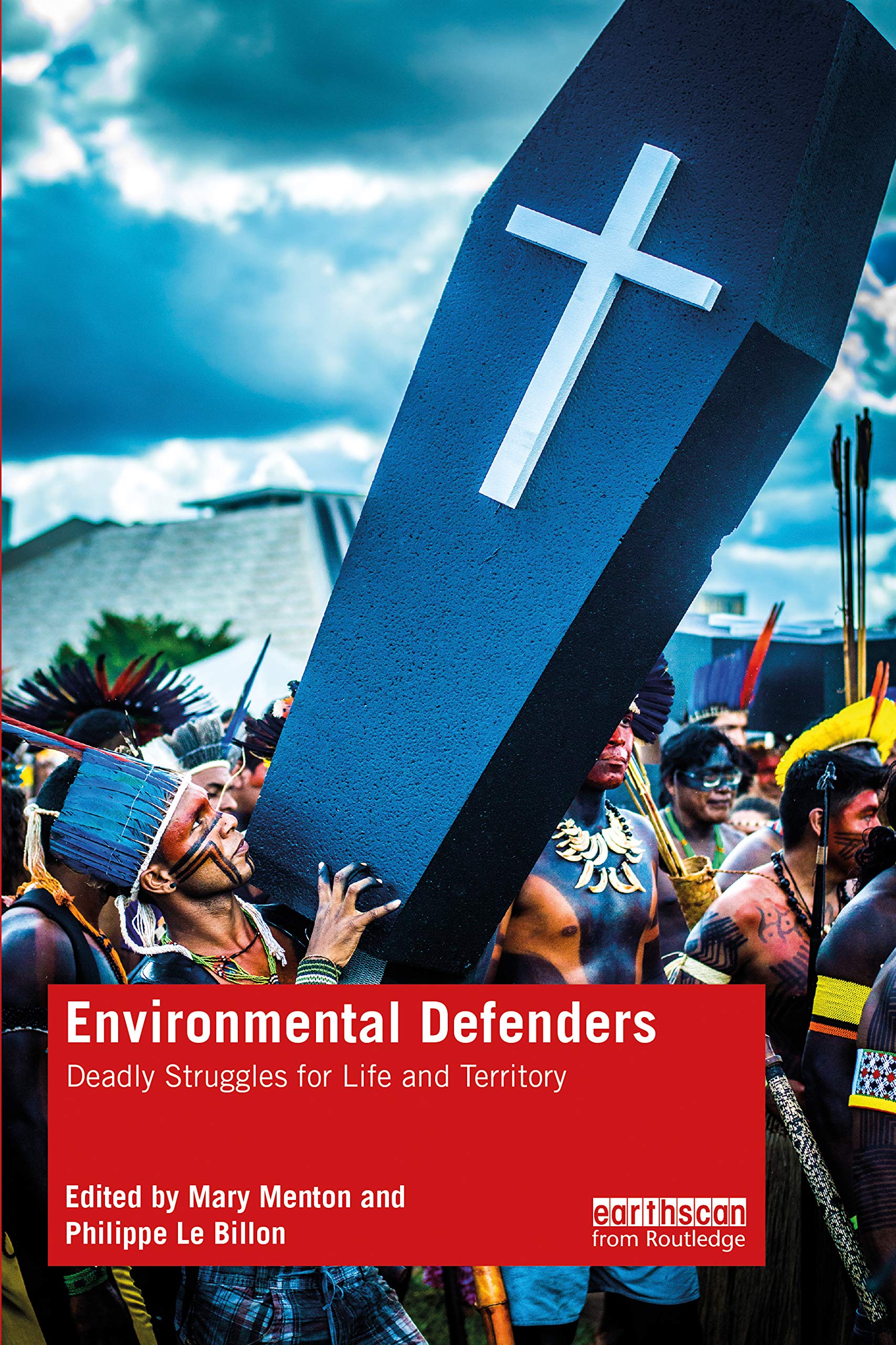 Environmental Defenders (Routledge Explorations in Environmental Studies)
