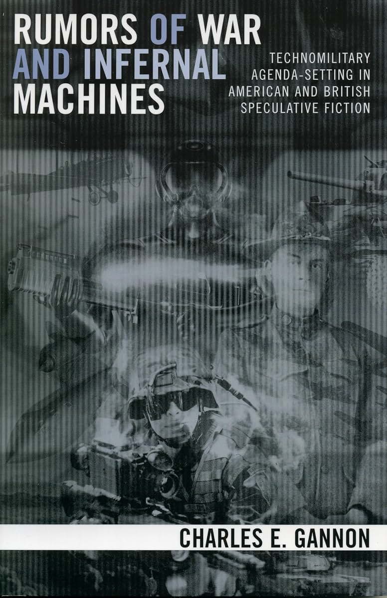 Rumors of War and Infernal Machines: Technomilitary Agenda-setting in American and British Speculative Fiction