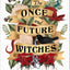 The Once and Future Witches by Harrow, Alix E.