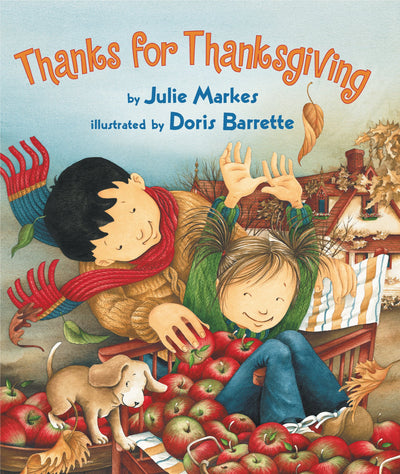 Thanks for Thanksgiving: A Warm and Genuine Picture Book About What Children Are Thankful For