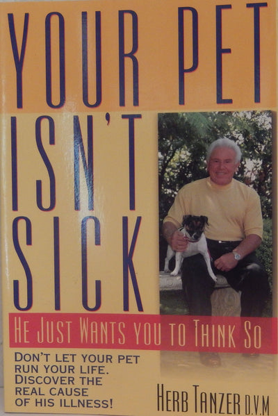 Your Pet Isn't Sick: He Just Wants You to Think So