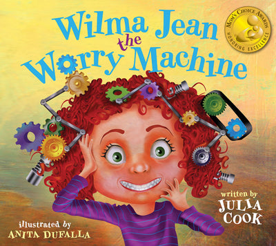 Wilma Jean the Worry Machine: A Picture Book About Managing