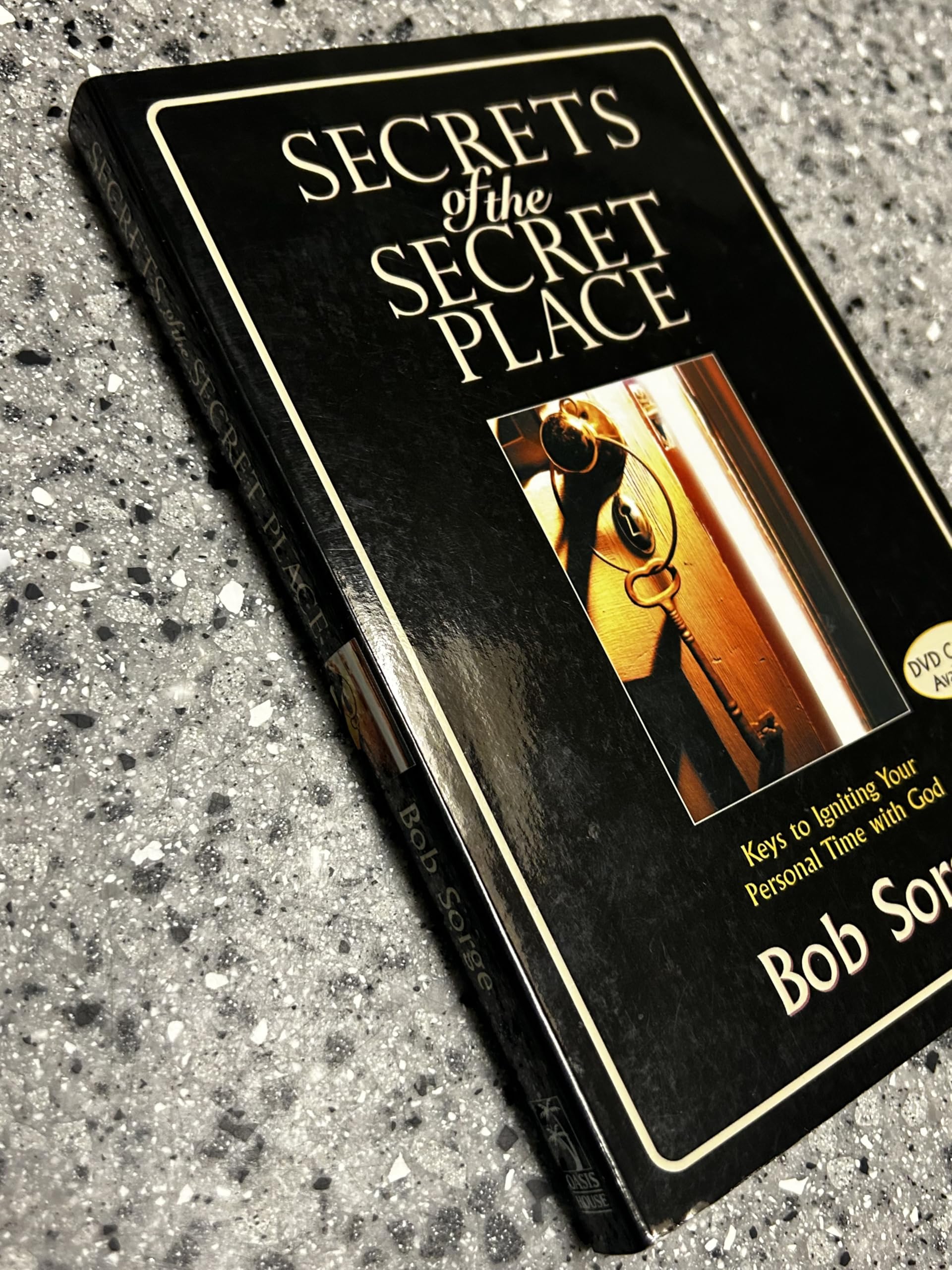 Secrets of the Secret Place: Keys to Igniting Your Personal Time With God