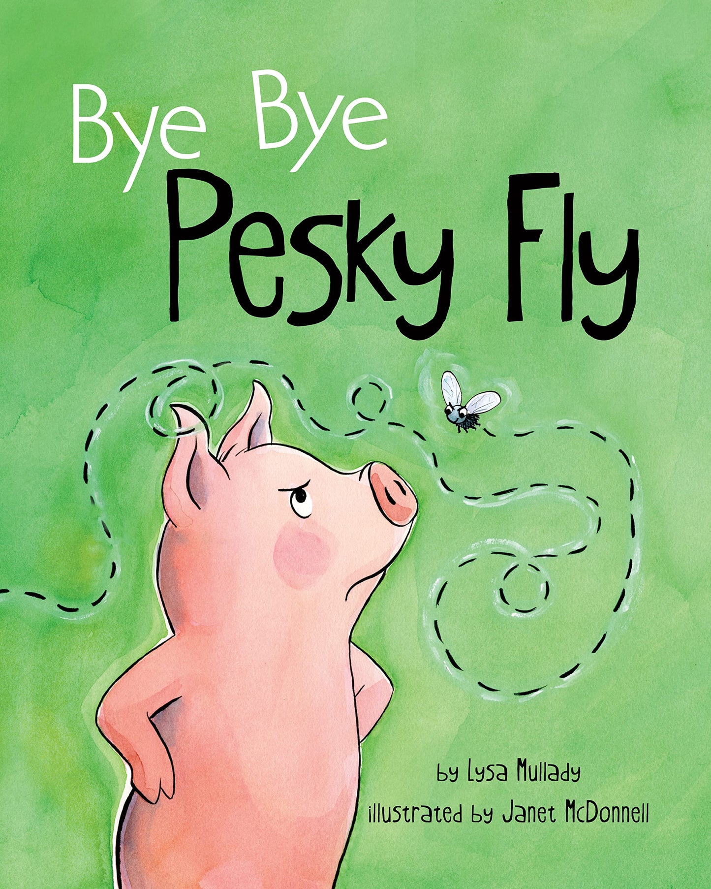 Bye Bye Pesky Fly by Mullady MA, Lysa