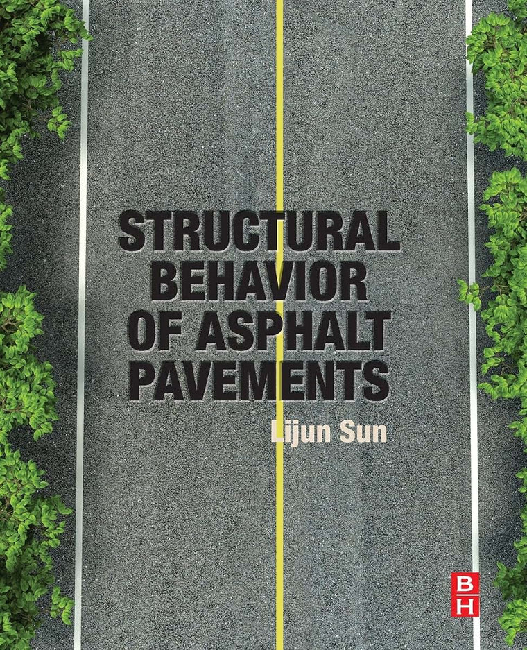 Structural Behavior of Asphalt Pavements: Intergrated Analysis and Design of Conventional and Heavy Duty Asphalt Pavement