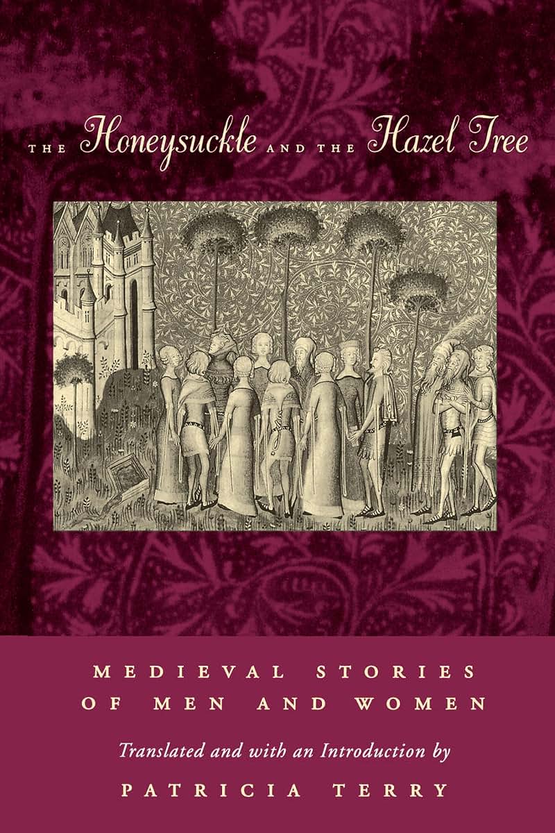 The Honeysuckle and the Hazel Tree: Medieval Stories of Men and Women