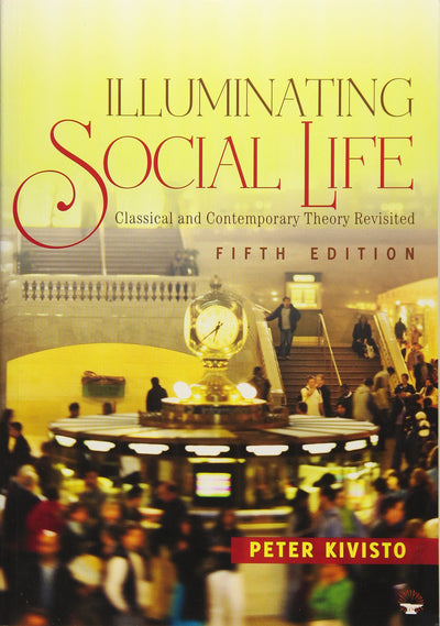 Illuminating Social Life: Classical and Contemporary Theory Revisited