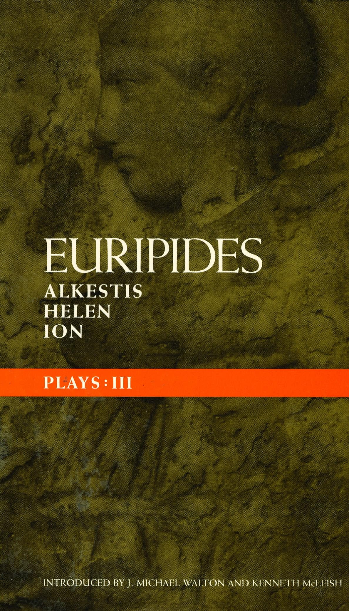 Euripides Plays: 3: Alkestis; Helen; Ion (Classical Dramatists)