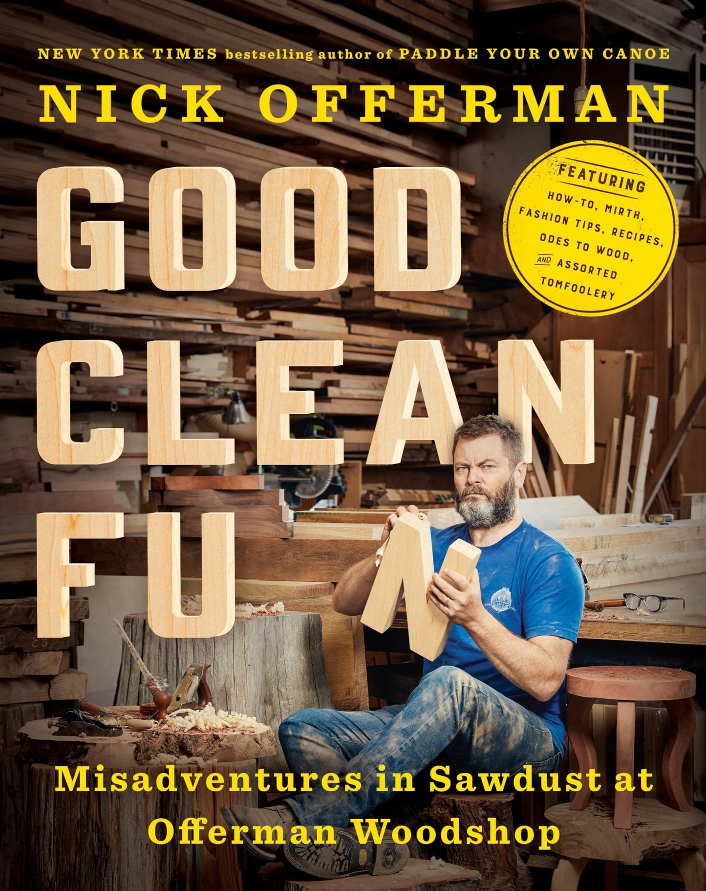 Good Clean Fun: Misadventures in Sawdust at Offerman Woodsho