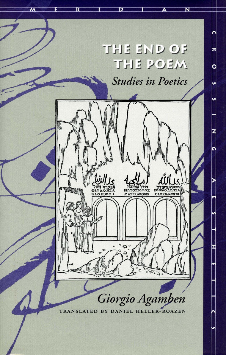 The End of the Poem: Studies in Poetics (Meridian: Crossing Aesthetics)