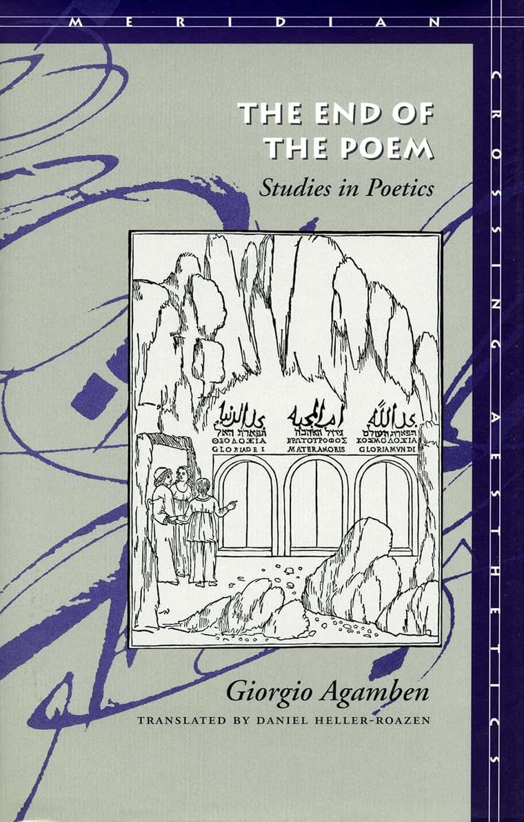 The End of the Poem: Studies in Poetics (Meridian: Crossing Aesthetics)
