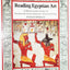 Reading Egyptian Art: A Hieroglyphic Guide to Ancient Egyptian Painting and Sculpture