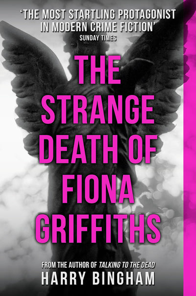 The Strange Death of Fiona Griffiths: Fiona Griffiths Crime Thriller Series Book 3 [Paperback] [Mar 26, 2015] Harry Bingham