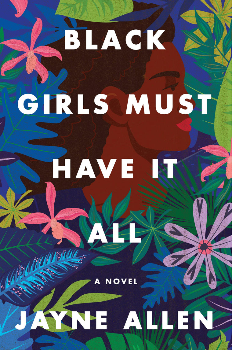 Black Girls Must Have It All: A Novel of Success, Sacrifice, and Finding True Fulfillment-from the Author of the New Holiday Romance The Most Wonderful Time (Black Girls Must Die Exhausted, 3)