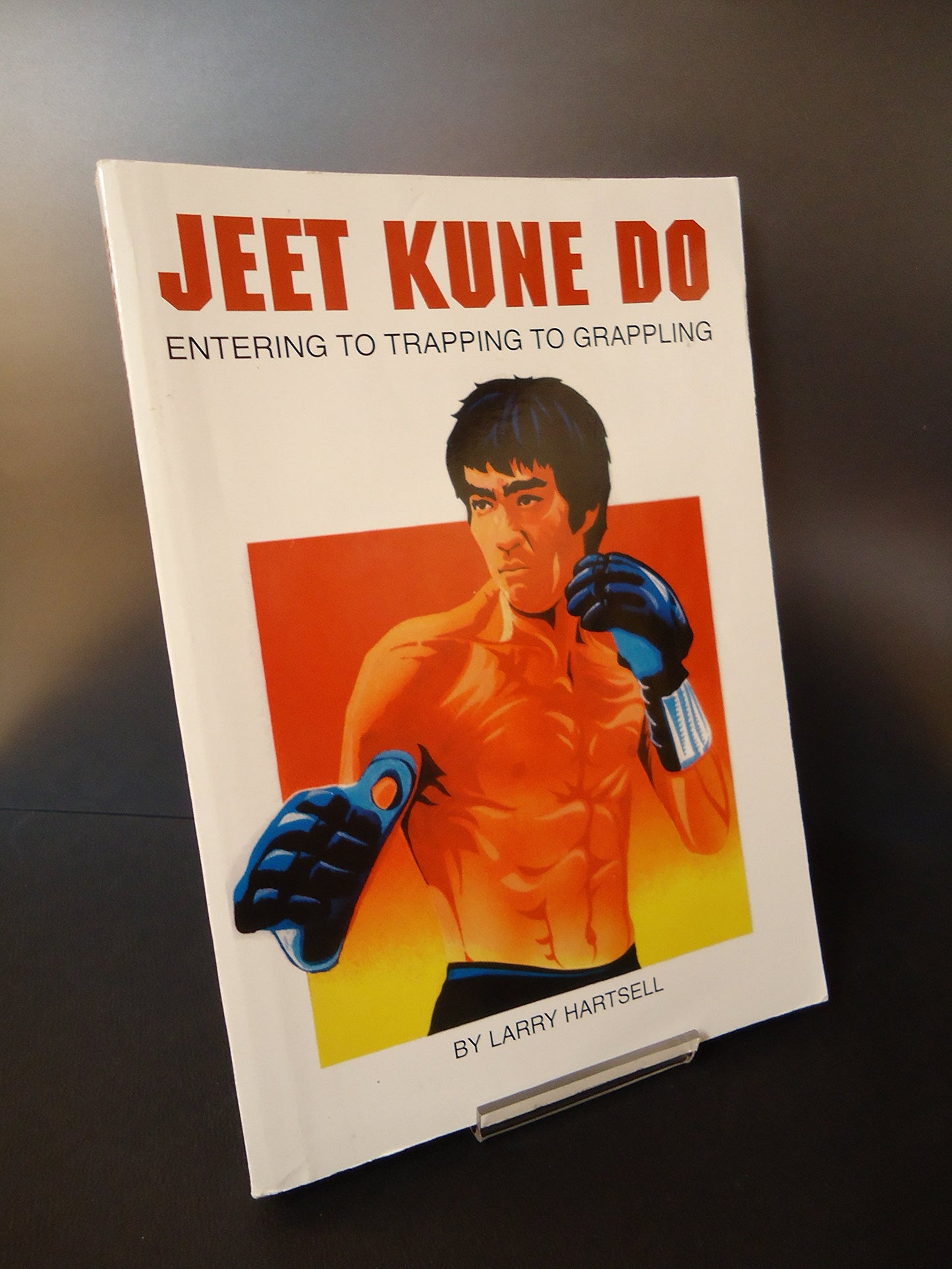 Jeet Kune Do: Entering to Trapping to Grappling by Hartsell