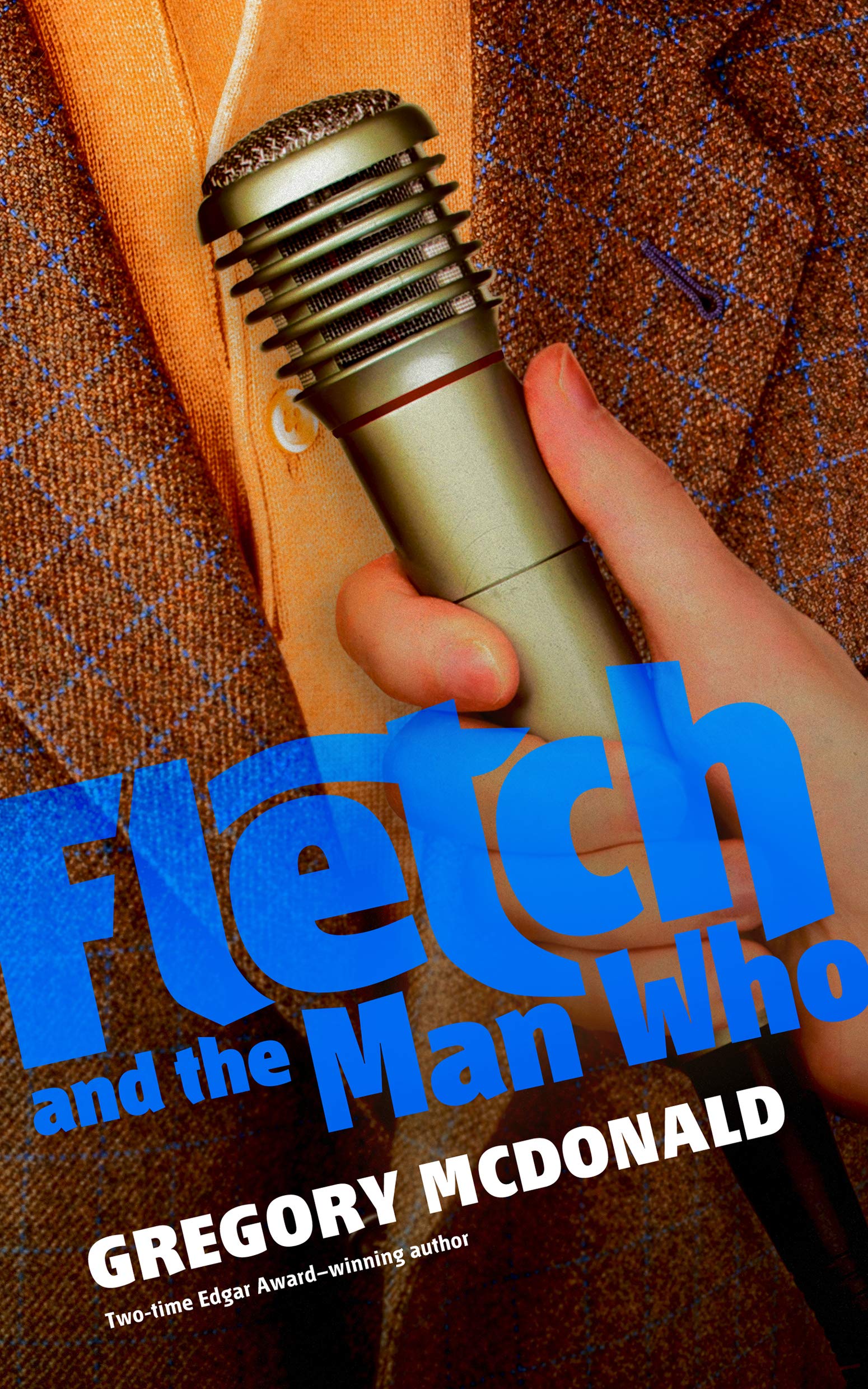 Fletch and the Man Who (Fletch Mysteries, 6)