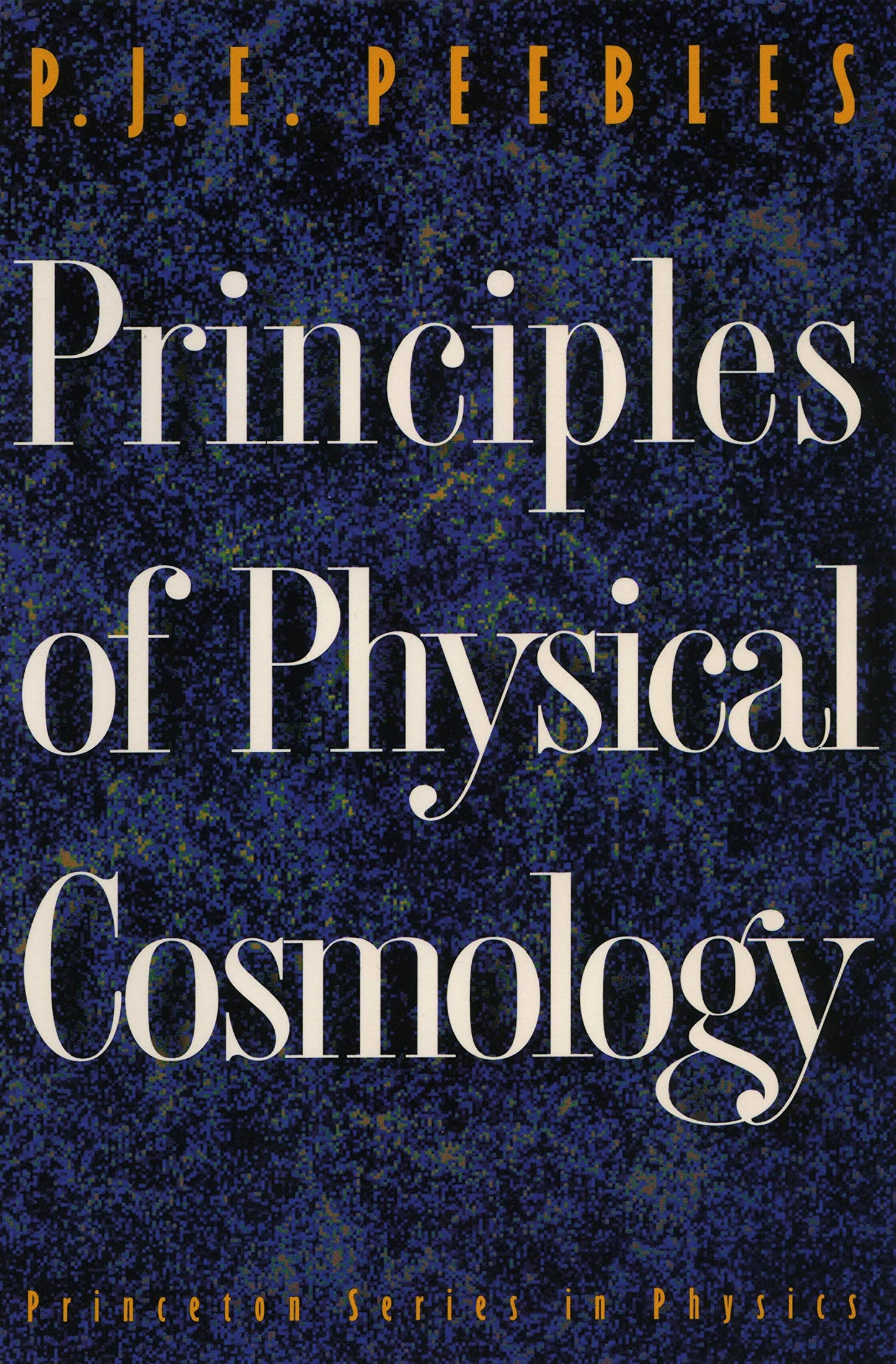 Principles of Physical Cosmology by Peebles, P. J. E.