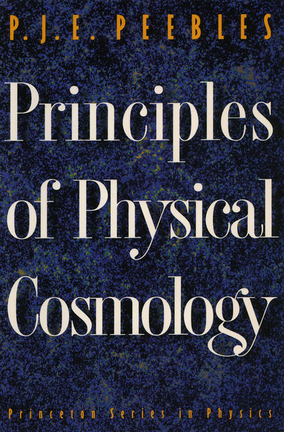Principles of Physical Cosmology by Peebles, P. J. E.