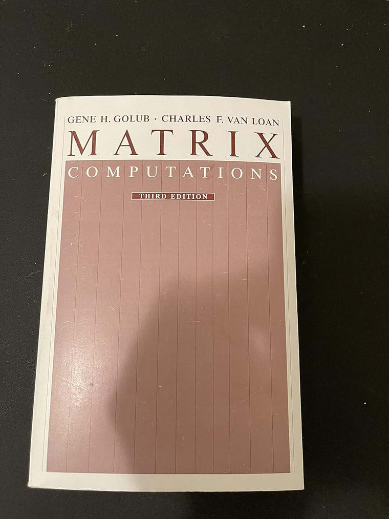 Matrix Computations (Johns Hopkins Studies in Mathematical Sciences)(3rd Edition)