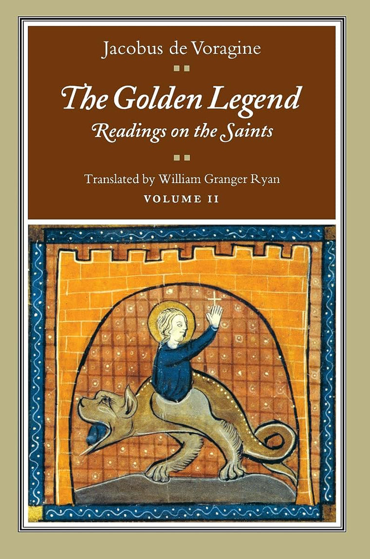 The Golden Legend: Readings on the Saints, Vol. 2