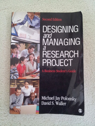 Designing and Managing a Research Project: A Business Student's Guide