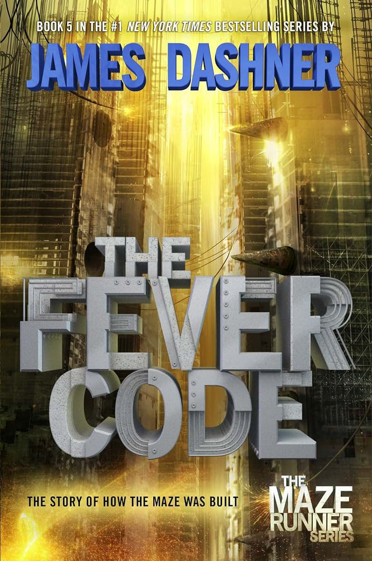 The Fever Code: The Story of How the Maze Was Built (The Maze Runner Series)