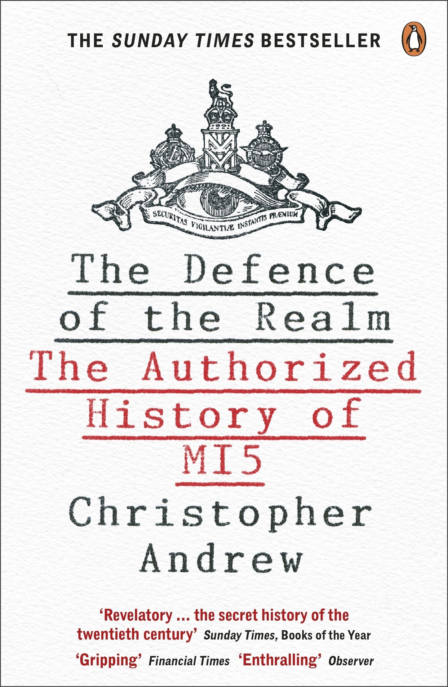 The Defence of the Realm: The Authorized History of MI5