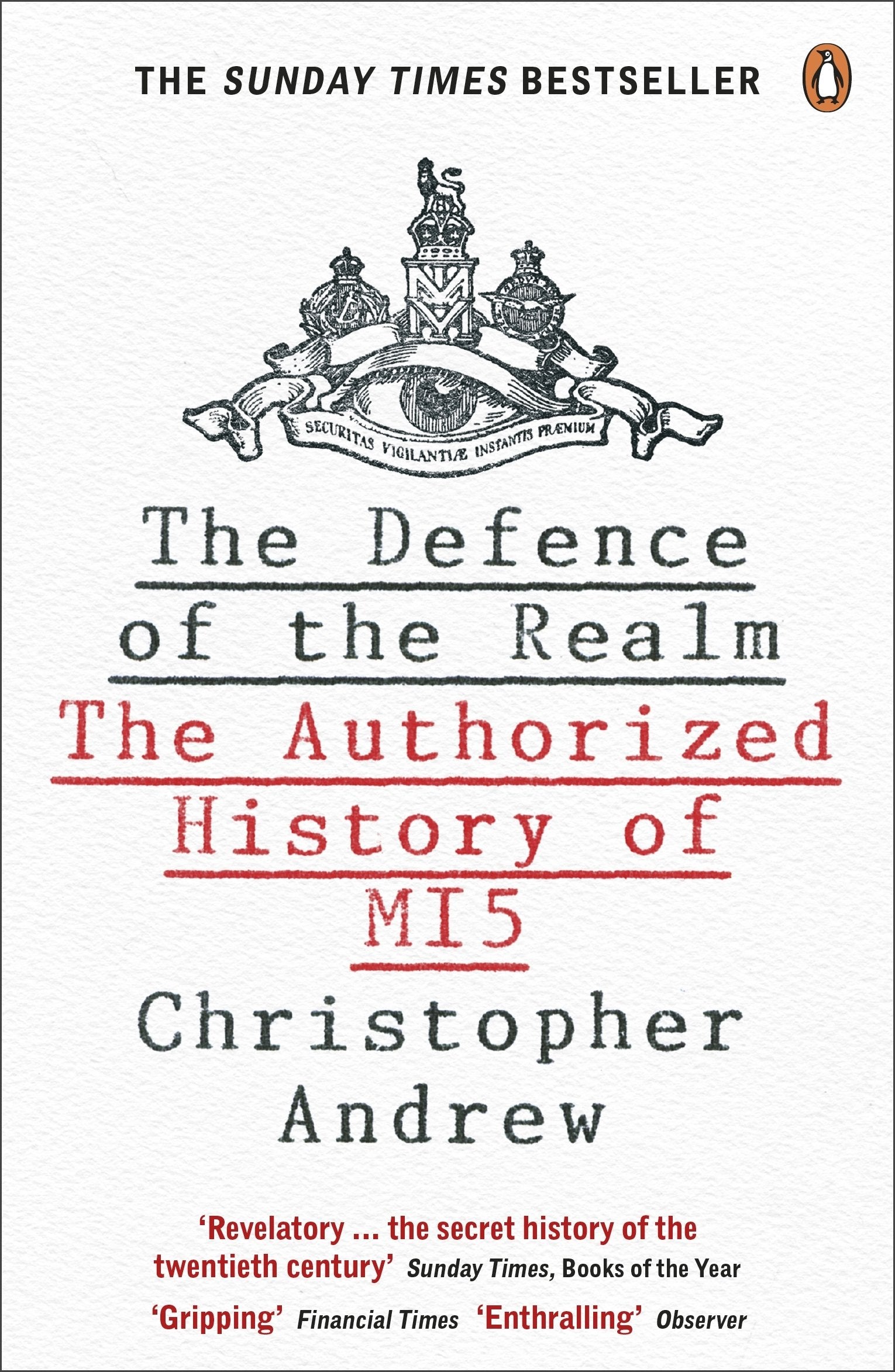 The Defence of the Realm: The Authorized History of MI5