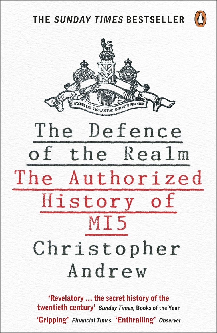 The Defence of the Realm: The Authorized History of MI5